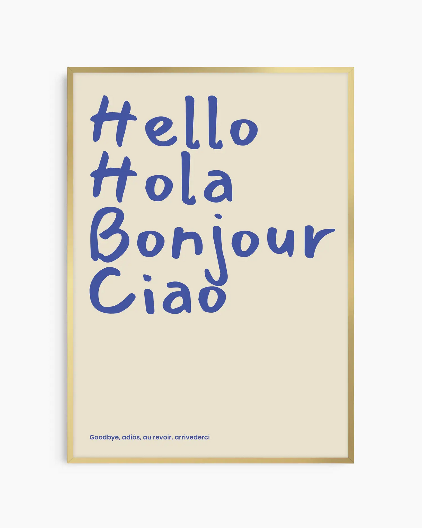 Barntavla med blå text “Hello Hola Bonjour Ciao” på beige bakgrund, inramad i guld aluminiumram. En stilfull och glad väggdekoration med internationell känsla.