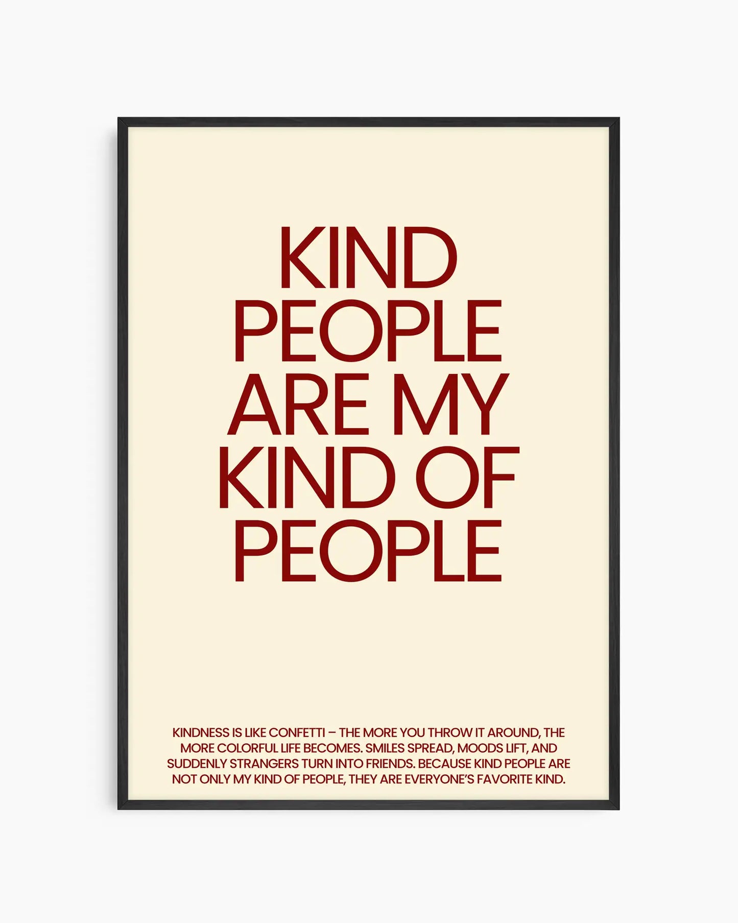Barntavla med texten “Kind people are my kind of people” i mörkröd färg på ljus beige bakgrund, inramad i svart träram. En varm och inspirerande väggdekoration som hyllar vänlighet.