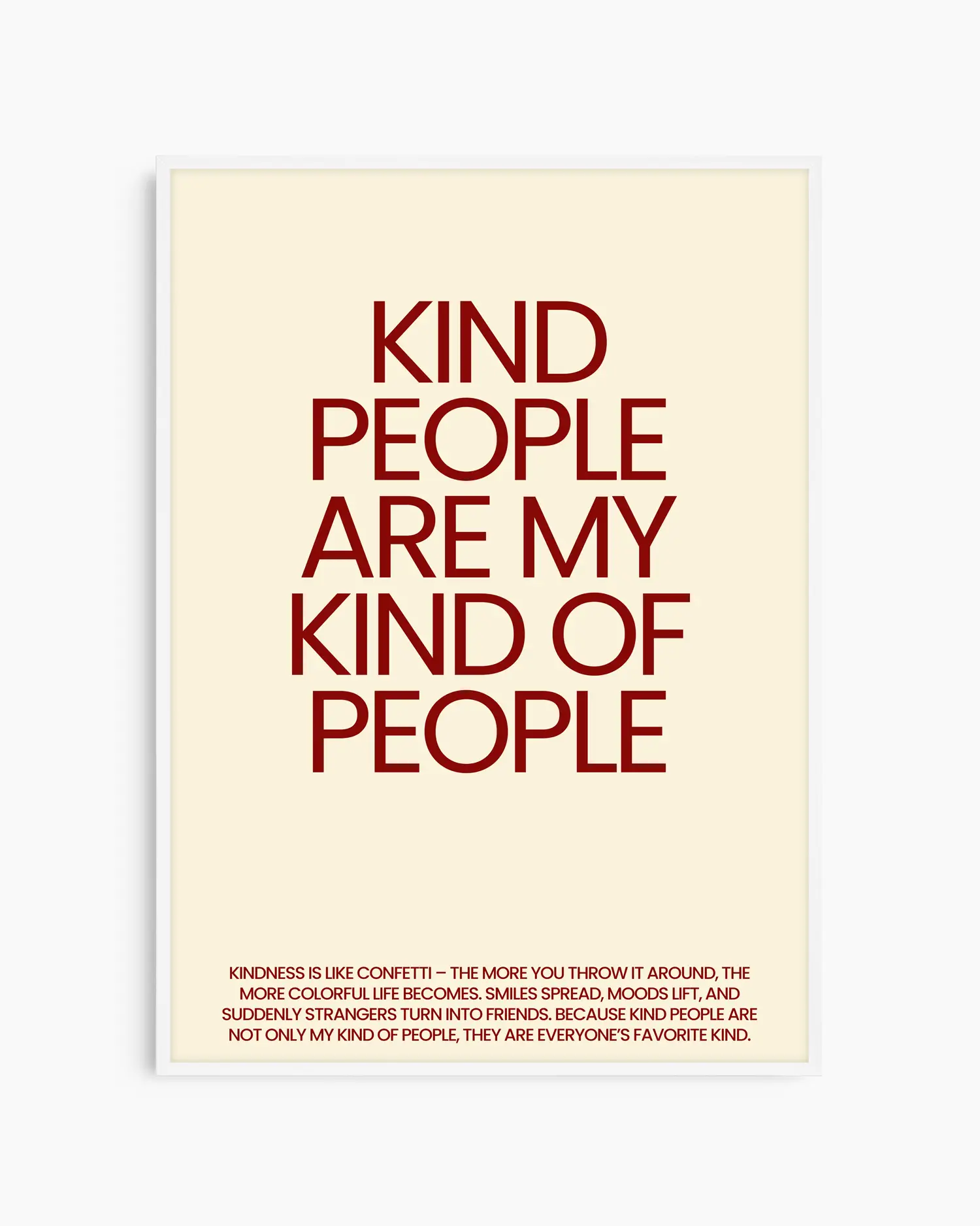 Barntavla med beige bakgrund och mörkröd text “Kind people are my kind of people”, inramad i vit träram. En ljus och positiv väggdekoration som passar i alla rum.