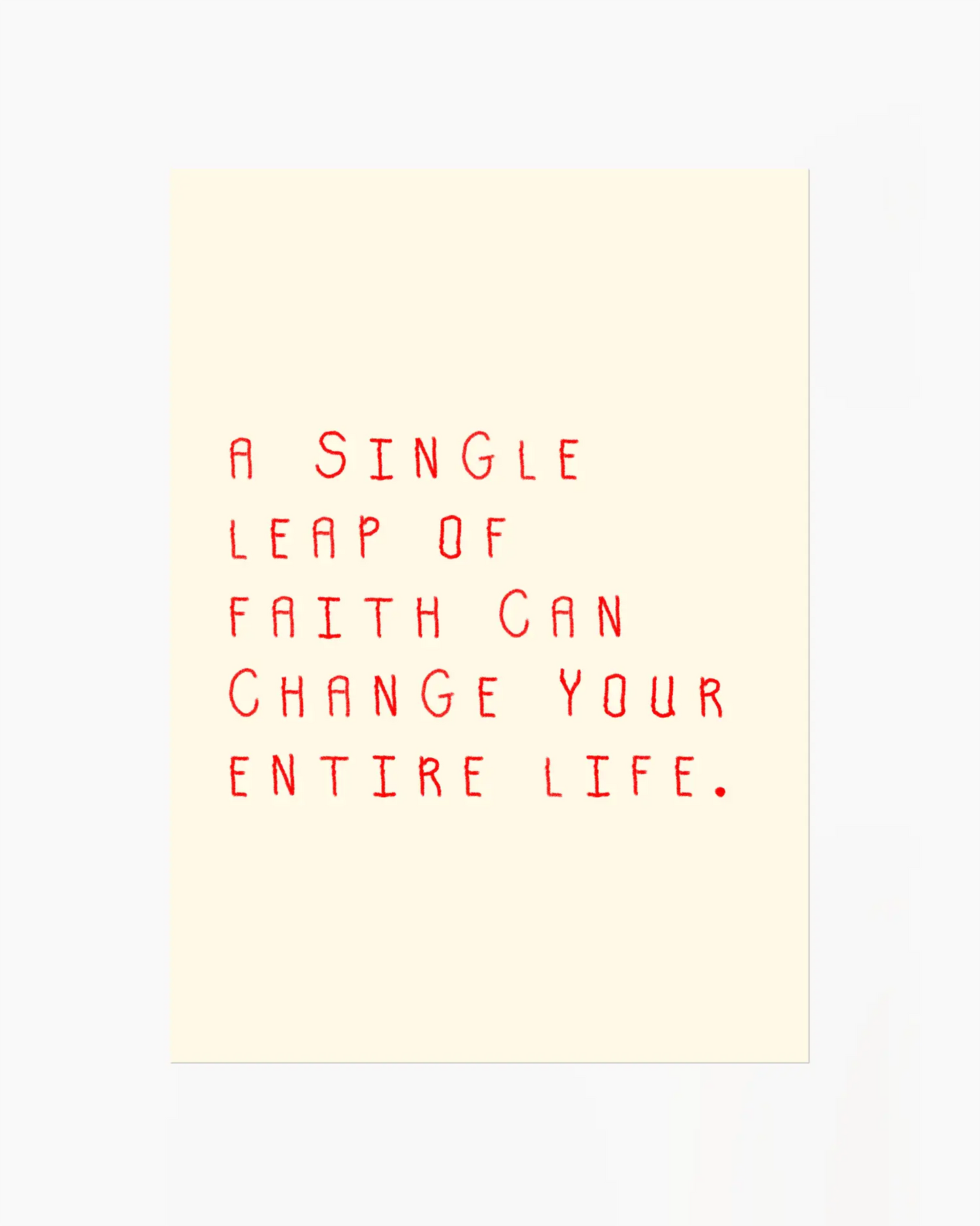 Barntavla med röd text “A single leap of faith can change your entire life.” på ljus bakgrund. En minimalistisk och hoppfull illustration med starkt budskap.