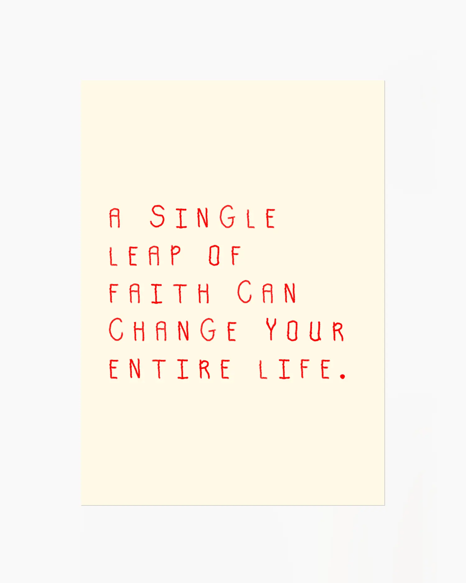 Barntavla med röd text “A single leap of faith can change your entire life.” på ljus bakgrund. En minimalistisk och hoppfull illustration med starkt budskap.